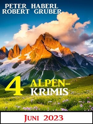 cover image of 4 Alpenkrimis Juni 2023